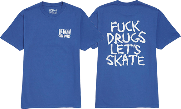 Heroin Fuck Drugs T-Shirt - Size: X-Large Royal Blue