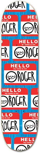 Roger Hello Skateboard Deck -8.12 DECK ONLY